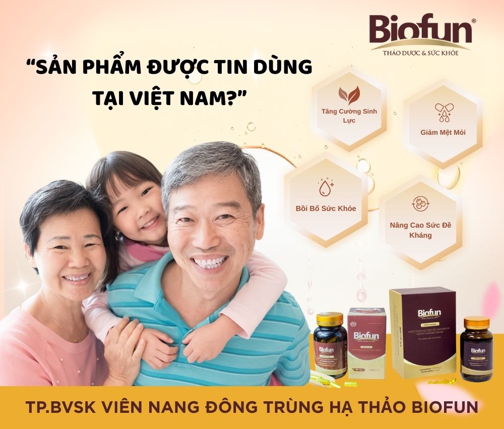 Viên Nang ĐTHT Biofun - Sản phẩm được tin dùng tại Việt Nam